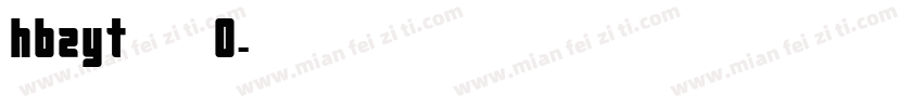 hbzyt 刚把 0字体转换